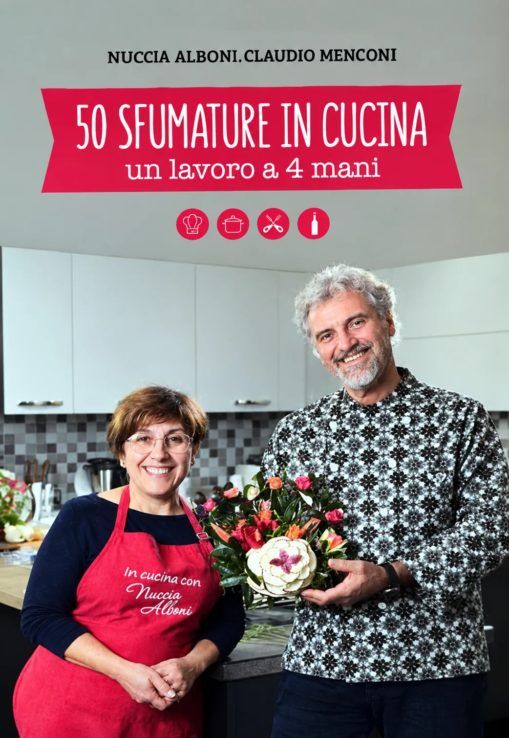 Copertina del libro 50 sfumature in cucina, un lavoro a 4 mani, con Nuccia Alboni e Claudio Menconi in cucina